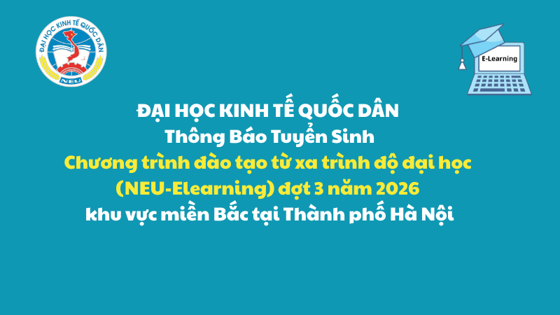 Thông Báo Tuyển sinh đào tạo từ xa trình độ đại học (NEU-Elearning) năm 2026 Đợt 3