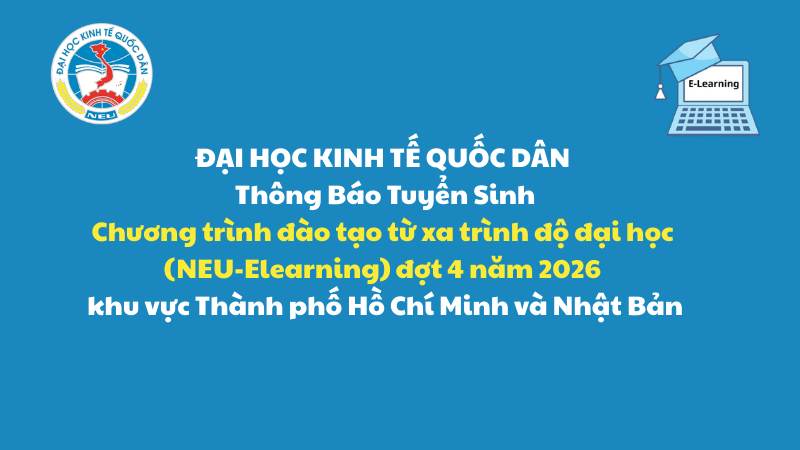 Thông Báo Tuyển sinh đào tạo từ xa trình độ đại học (NEU-Elearning) năm 2026 Đợt 4