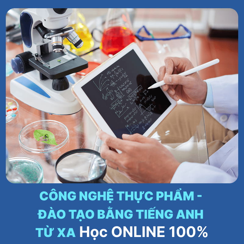 Tổng Quan Ngành Công Nghệ Thực Phẩm - Đào Tạo Bằng Tiếng Anh Hệ Từ Xa
