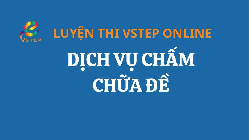 Dịch vụ chấm chữa đề Vstep Online