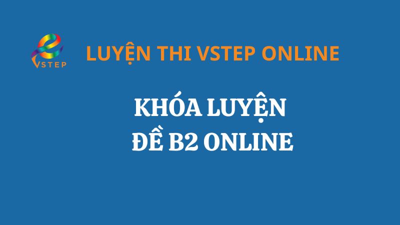 Khóa luyện đề VSTEP Online B2