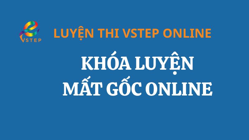 Khóa luyện mất gốc Online