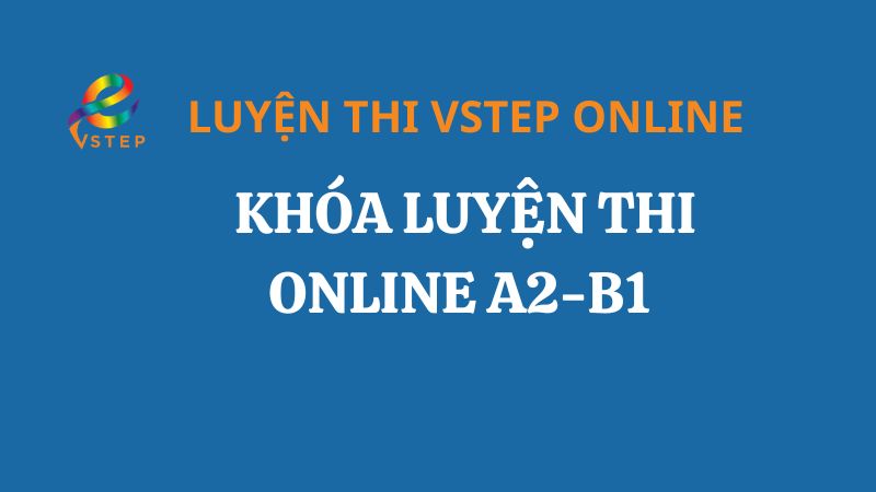 Khóa luyện thi VSTEP Online A2-B1
