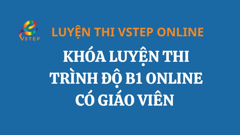 Khóa luyện trình độ B1 có giáo viên dạy kèm
