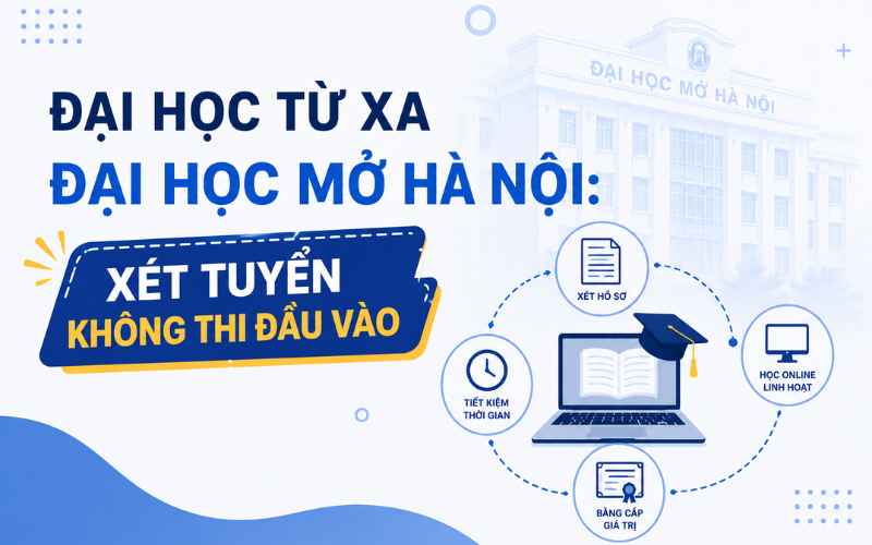 Đại học từ xa x&eacute;t tuyển kh&ocirc;ng thi đầu v&agrave;o