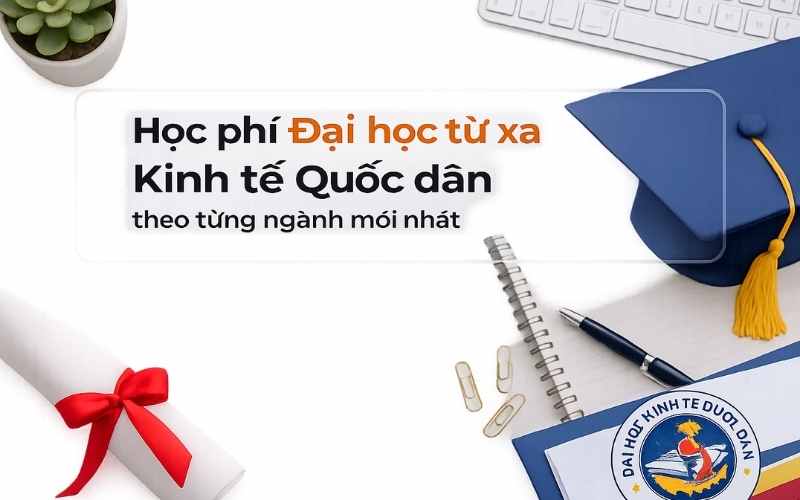 Học ph&iacute; đại học từ xa Đai học Kinh Tế Quốc D&acirc;n