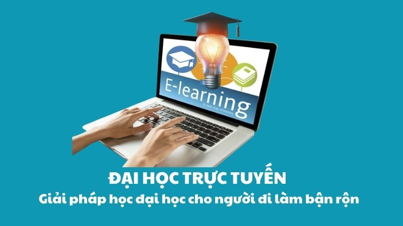 Đại học trực tuyến cho người đi làm