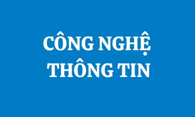 CÔNG NGHỆ THÔNG TIN