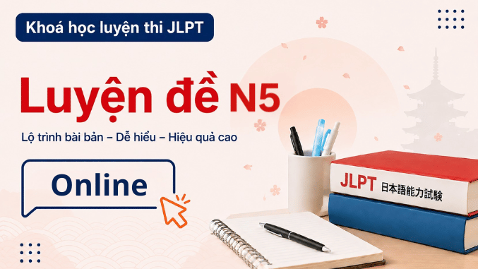 Khóa luyện đề JLPT N5 (Học online có GV)