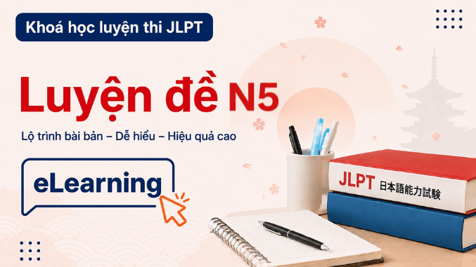 Khóa luyện đề JLPT N5 (Tự học online 100%)