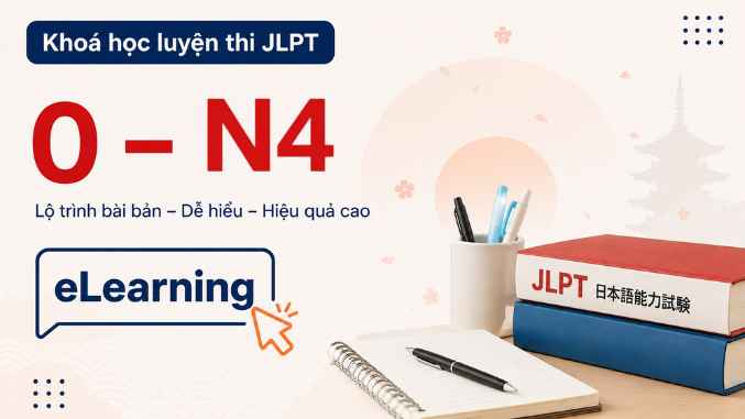 Khóa học luyện thi JLPT N4 dành cho người mới bắt đầu (Tự học online 100%)
