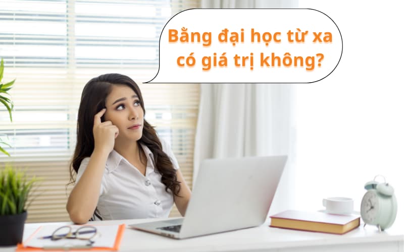 Bằng đại học từ xa có giá trị không? So sánh với chính quy & vừa học vừa làm