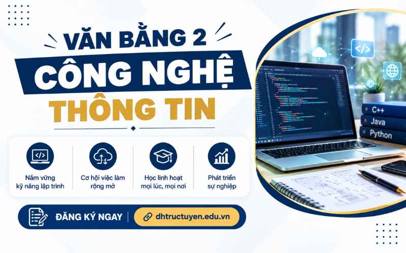 Văn Bằng 2 Công Nghệ Thông Tin: Học Ở Đâu, Chi Phí, Cơ Hội Việc Làm
